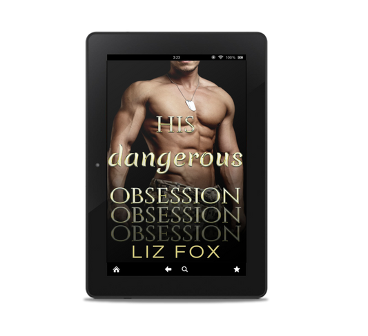 His Dangerous Obsession (Now You're Mine Book 1)